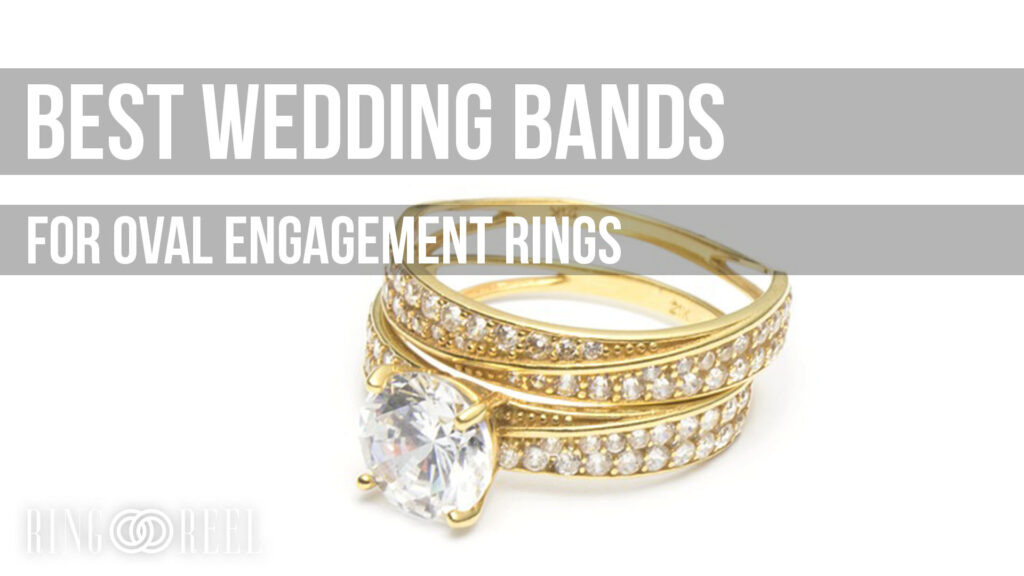 best wedding bands for oval engagement rings